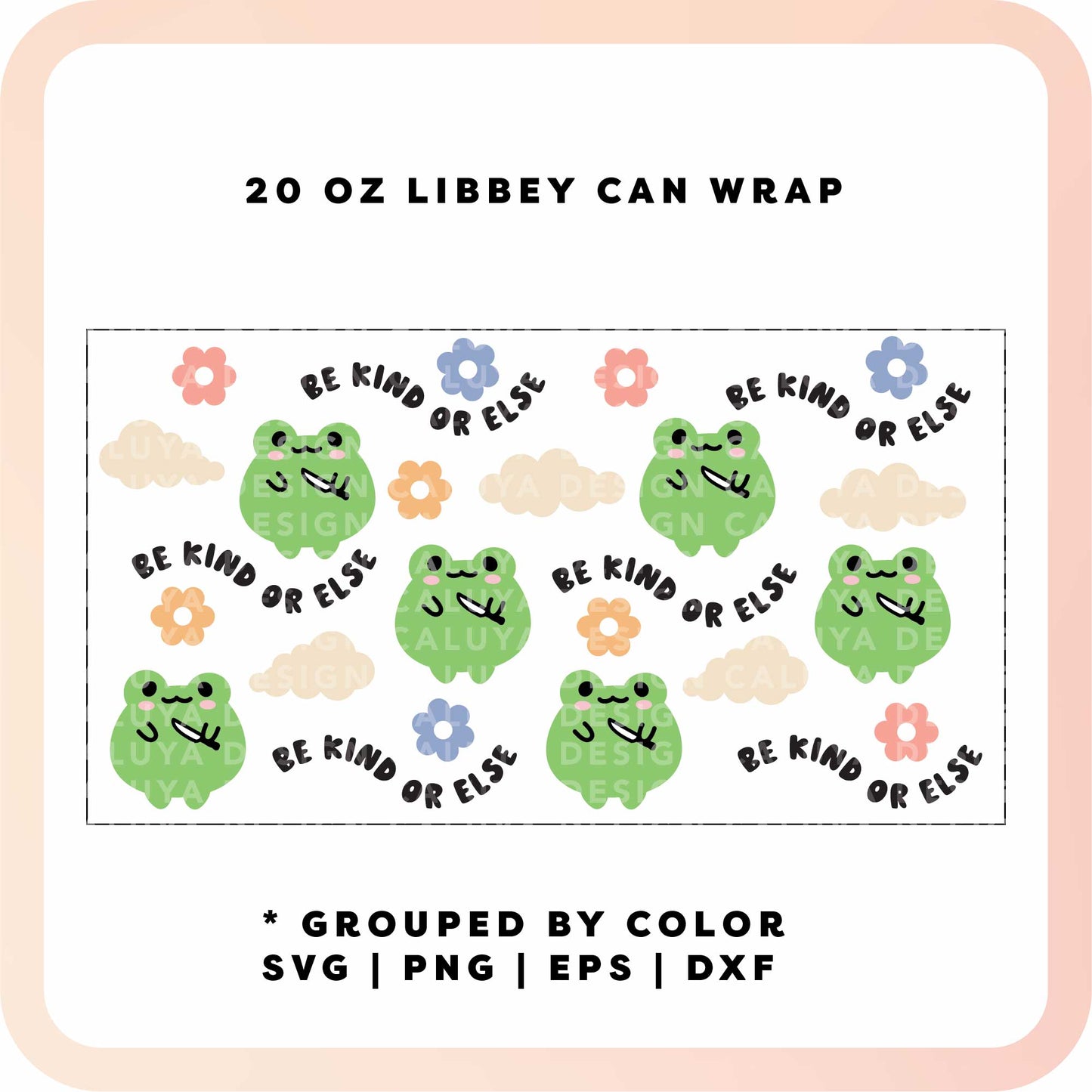 20oz Libbey Can Cup Wrap | Be Kind Froggy Wrap SVG