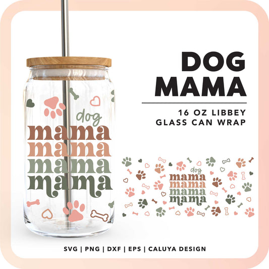 16oz Libbey Can Cup Wrap SVG | Dog Mama SVG