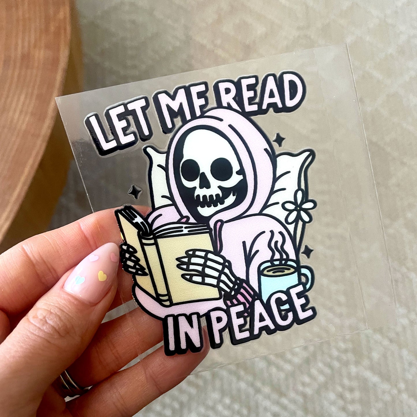 UV DTF Transfer | Let Me Read In Peace