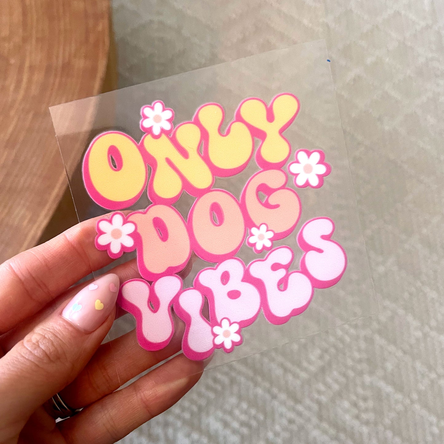 UV DTF Transfer | Only Dog Vibes