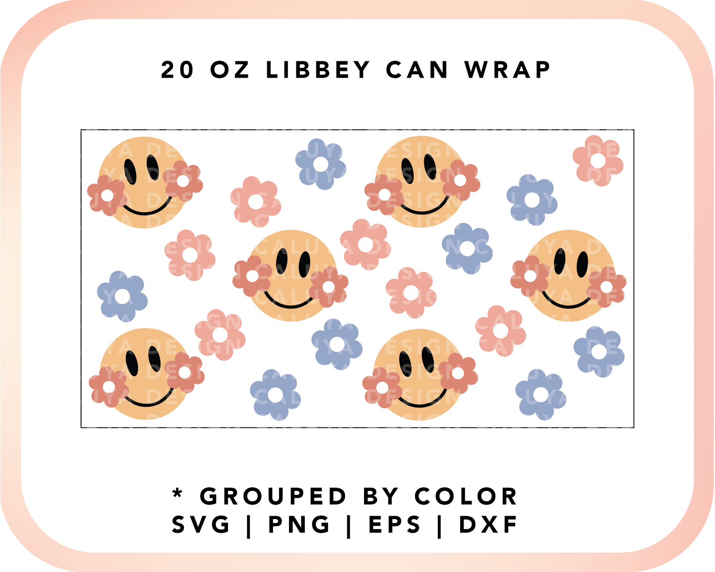 20oz Libbey Can Cup Wrap | Daisy Cheek Smiley Face