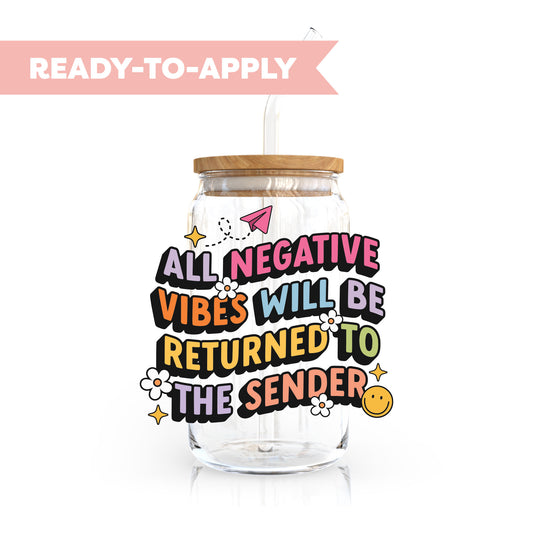 UV DTF Transfer | All Negative Vibes Will Be Returned To The Sender
