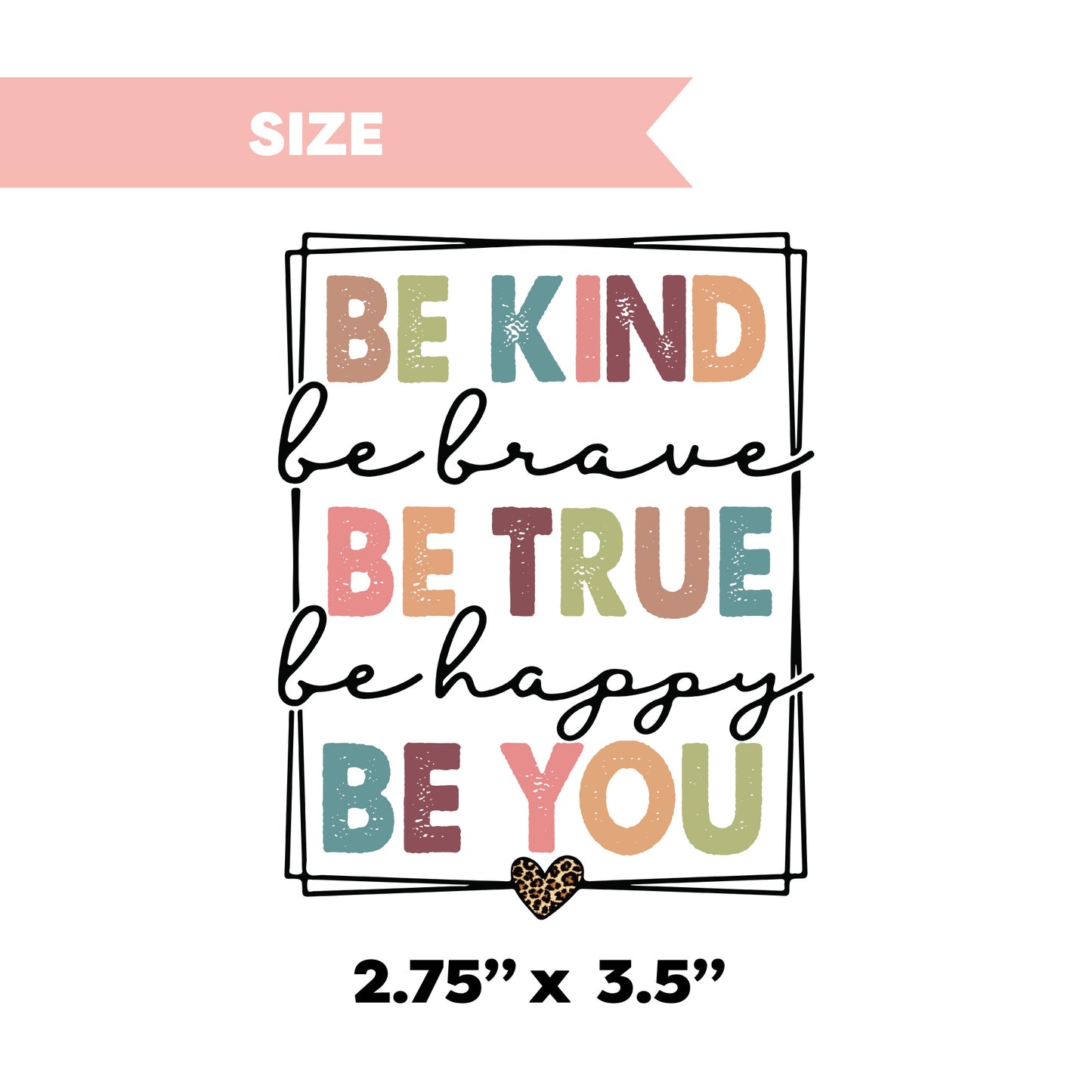 UV DTF Transfer | Be Kind Be Brave
