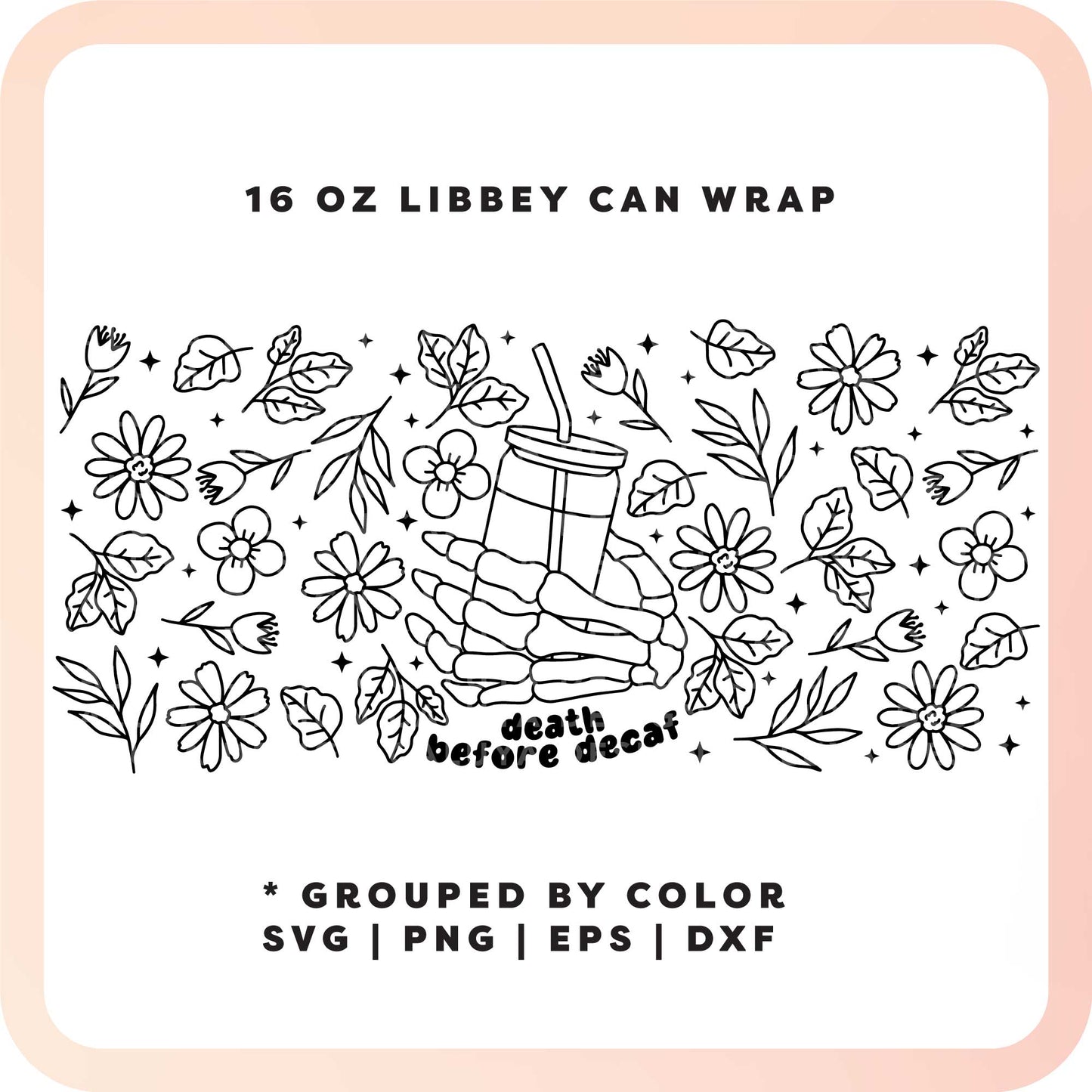 16oz Libbey Can Cup Wrap SVG | Death Before Decaf SVG
