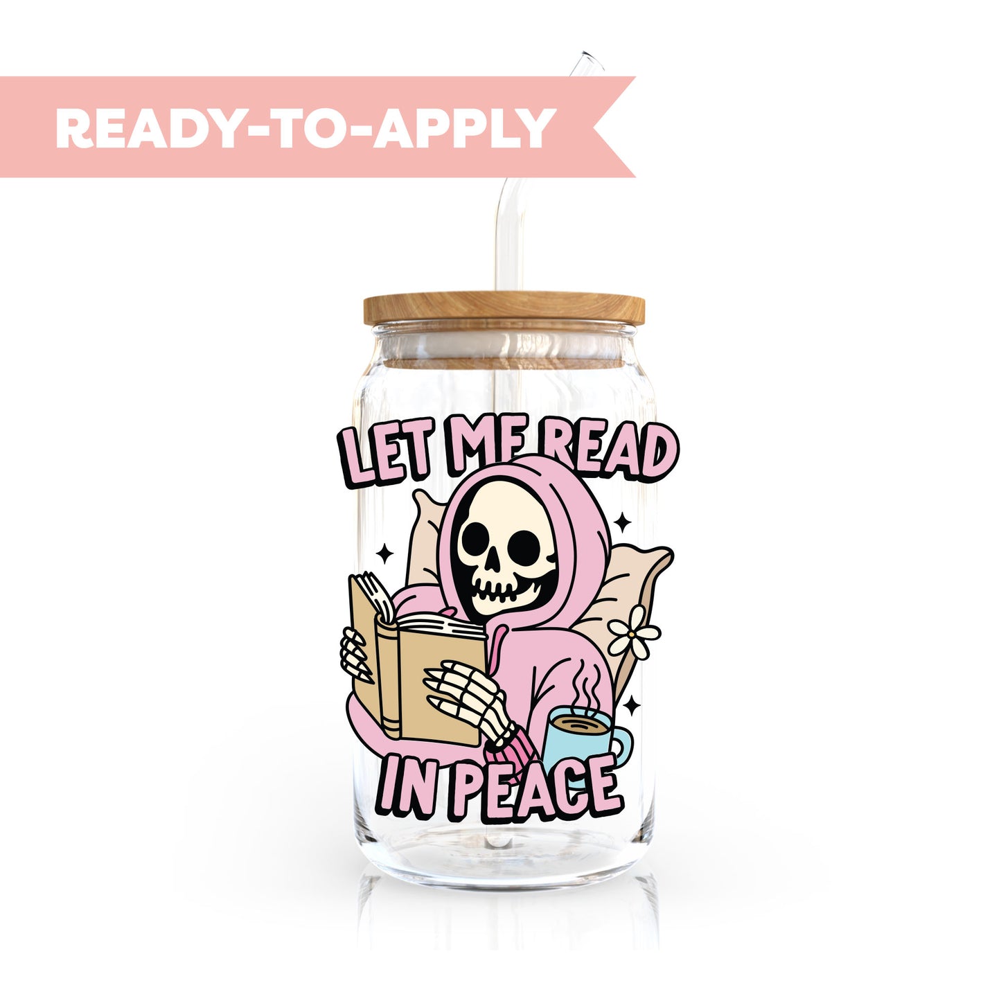 UV DTF Transfer | Let Me Read In Peace