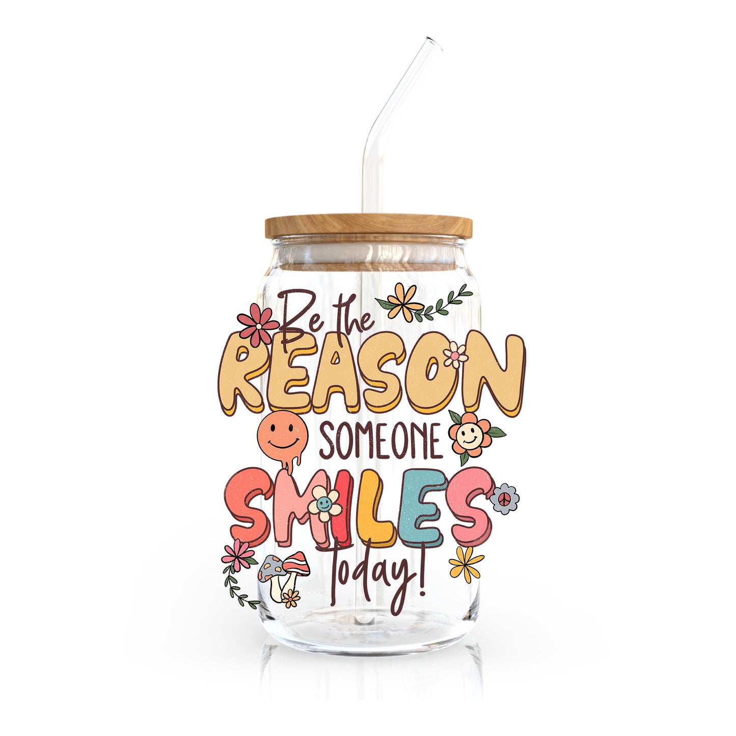 UV DTF Transfer | Be The Reason Someone Smiles Today