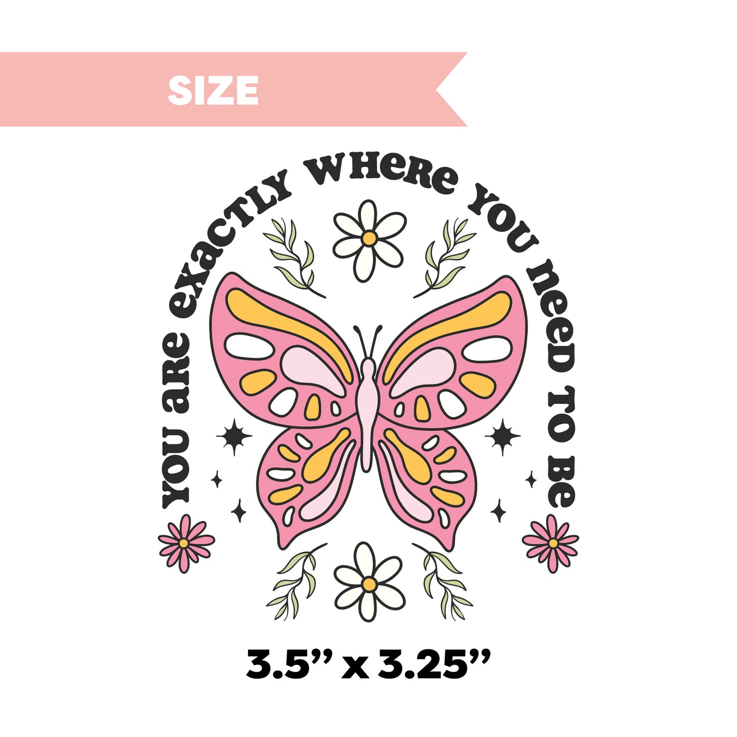 UV DTF Transfer | You Are Exactly Where You Need To Be