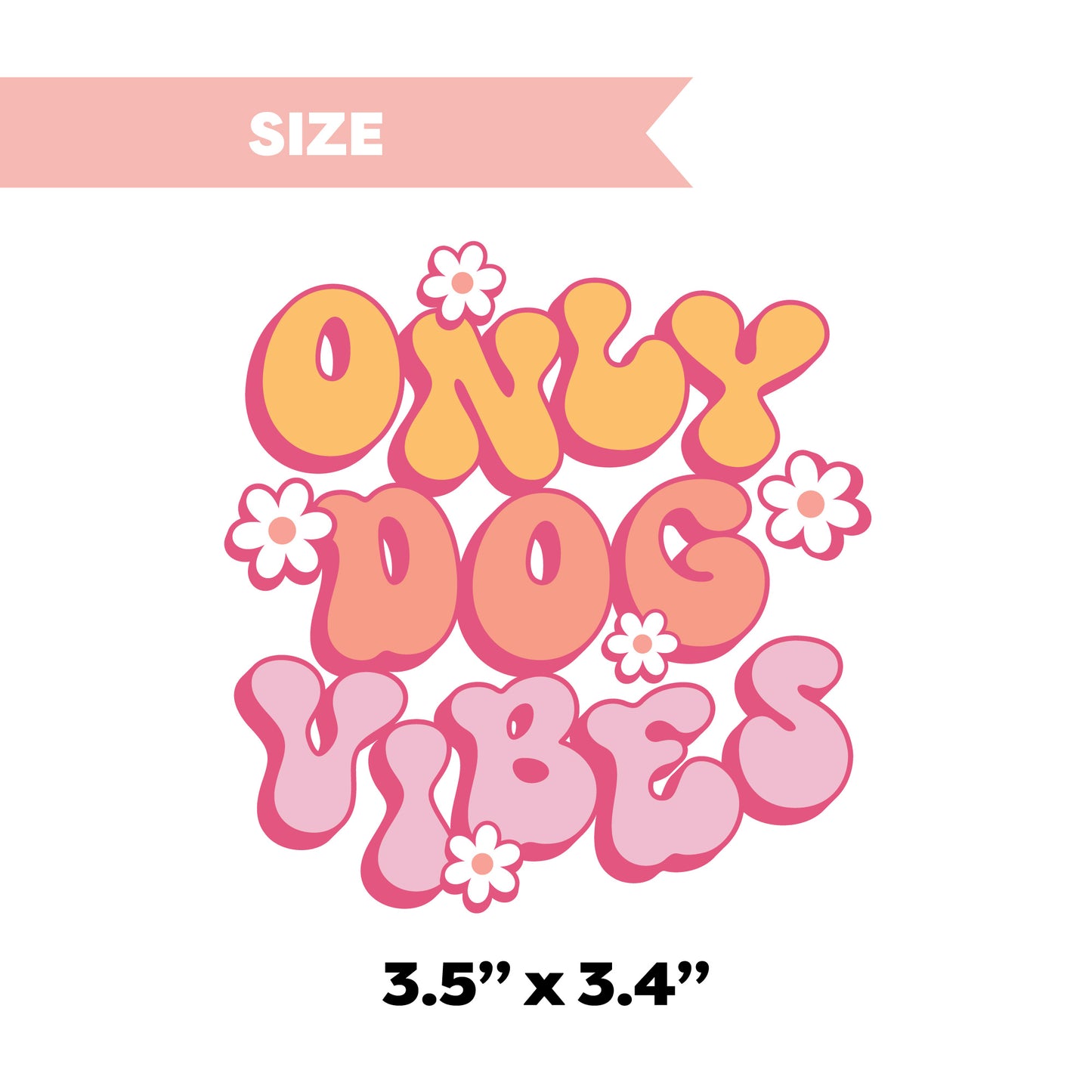 UV DTF Transfer | Only Dog Vibes