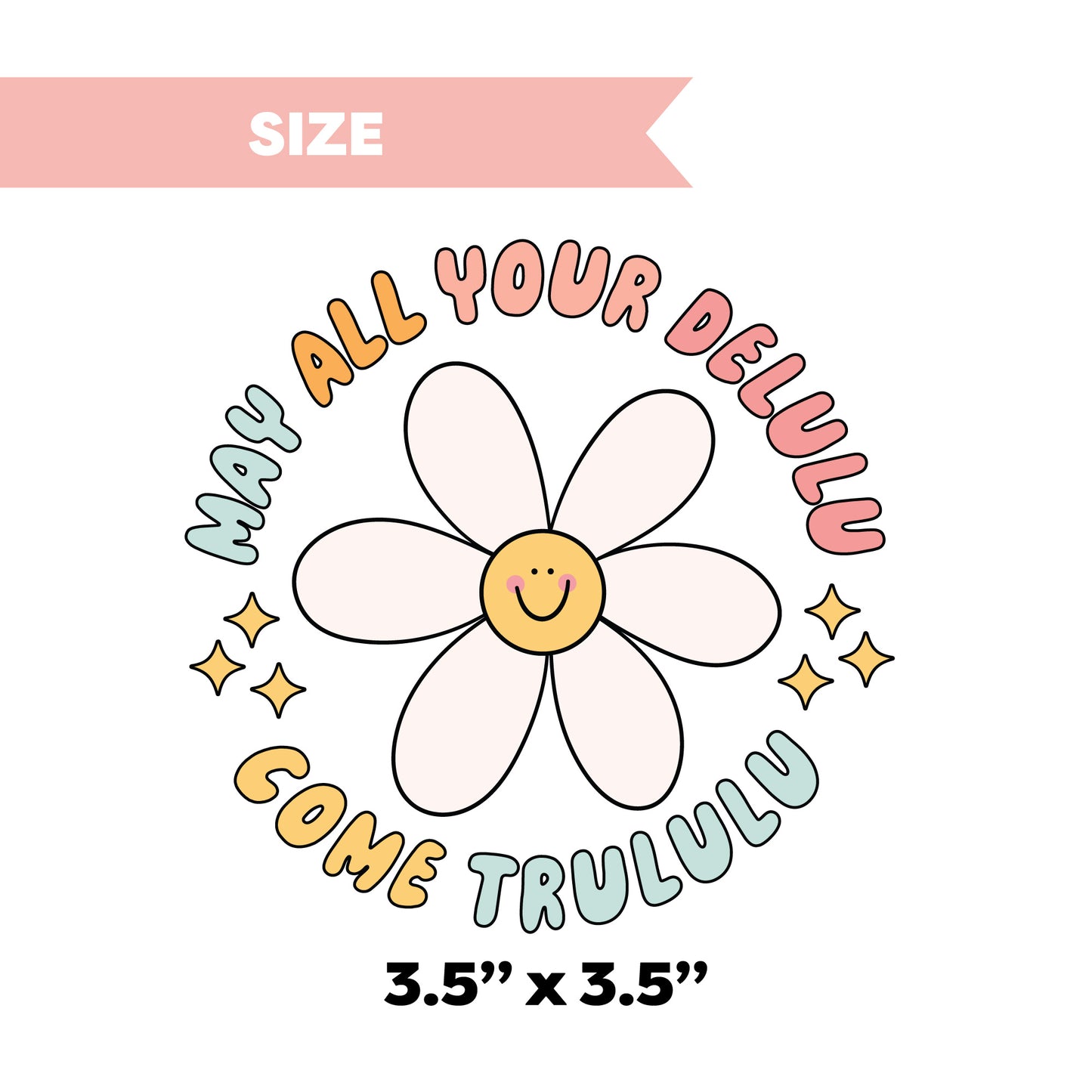 UV DTF Transfer | May All Your Delulu Come Trululu