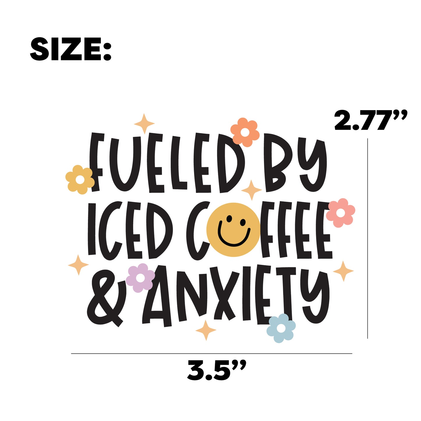 UV DTF Transfer | Fueled By Iced Coffee & Anxiety