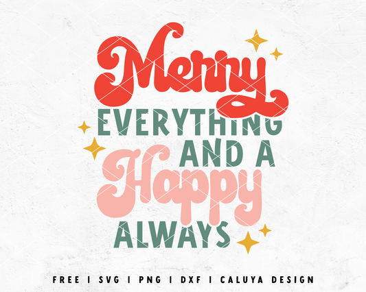 FREE Merry Everything And A Happy Always SVG | Christmas Quote SVG Cut File for Cricut, Cameo Silhouette