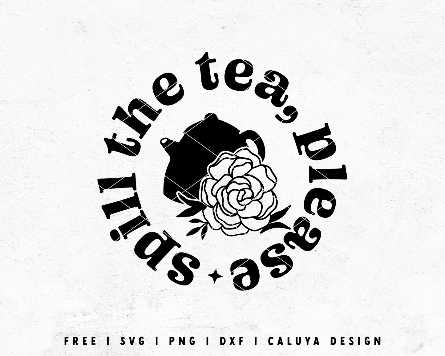 FREE Tea Quote SVG | Spill The Tea SVG