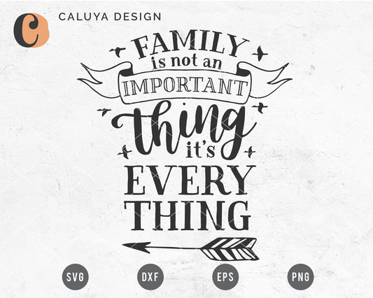 Family Is Not An Important Thing It's Everything SVG