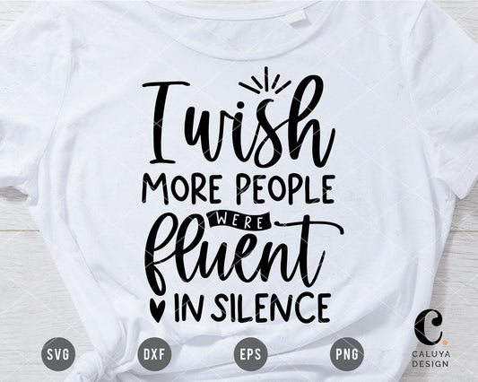 I Wish More People Were Fluent In Silence SVG