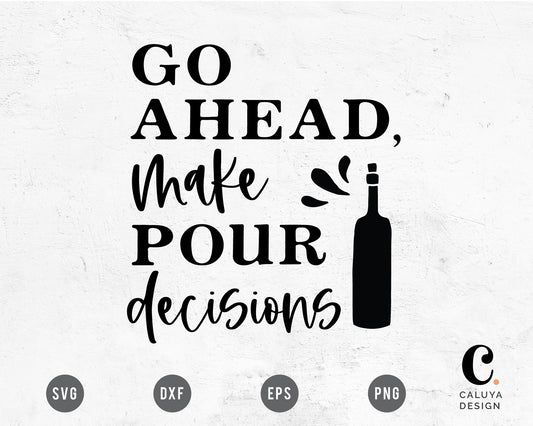 Go Ahead, Make Pour Decisions SVG