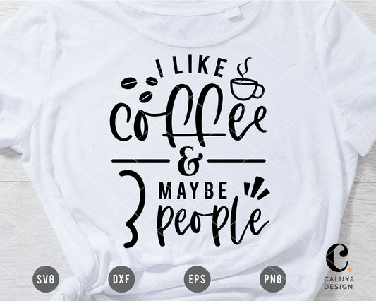 I Like Coffee And Maybe 3 People SVG