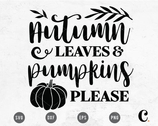 Autumn Leaves & Pumpkins Please SVG