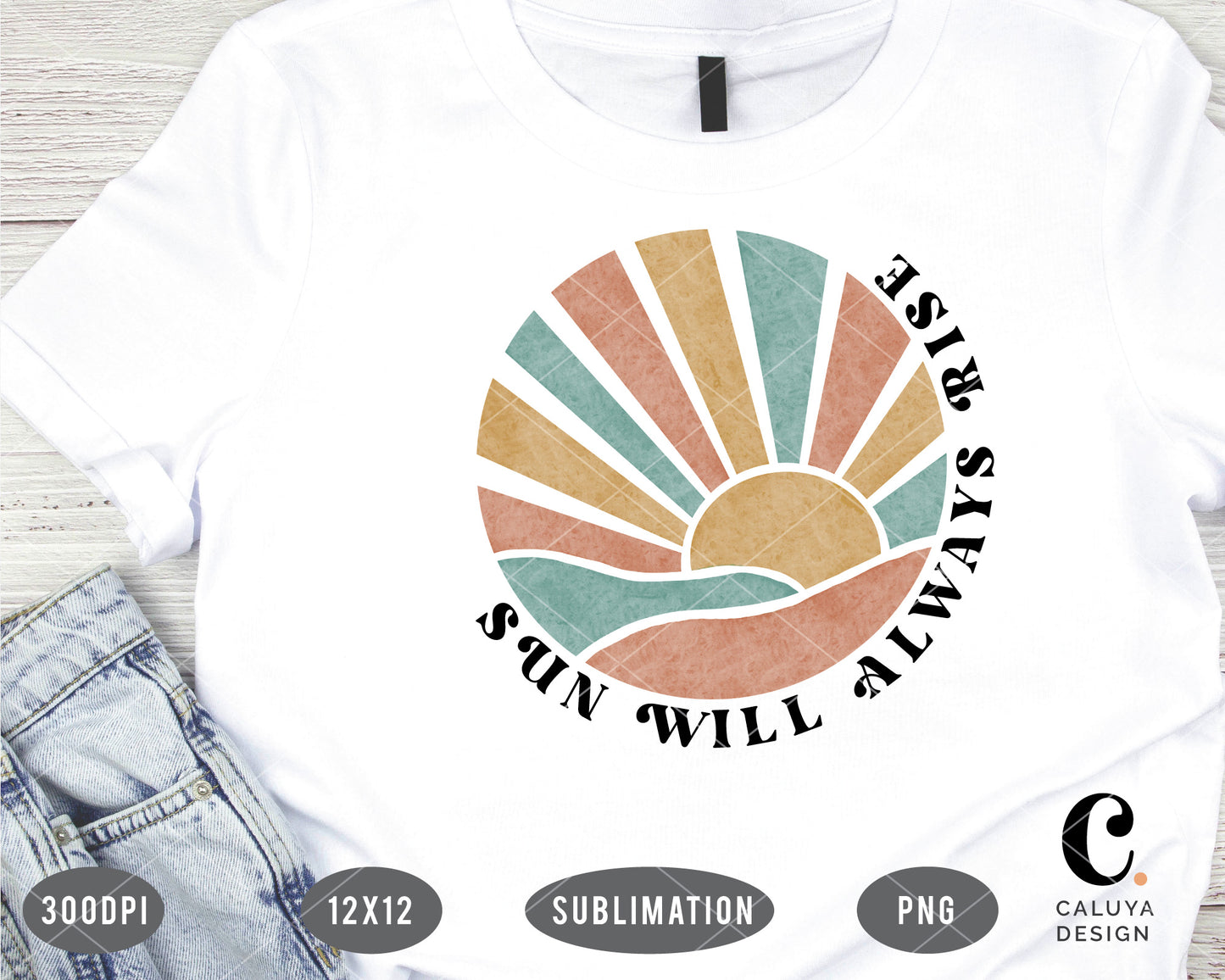 Sun Will Always Rise PNG For Sublimation