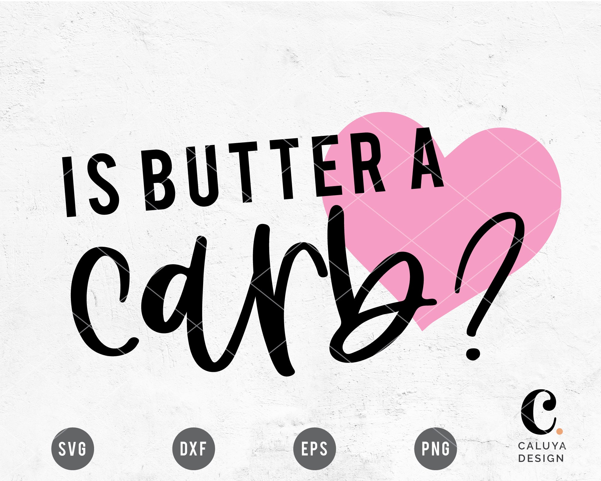 Is Butter A Carb? SVG Cuttable File For Cricut, Cameo Silhouette – Caluya  Design