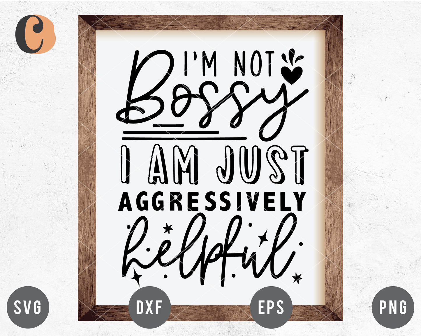 I'm not Bossy I am Just Aggressively Helpful SVG