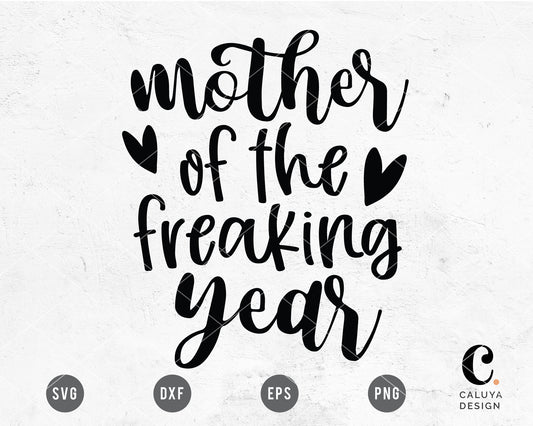 Mom Of The Freaking Year SVG