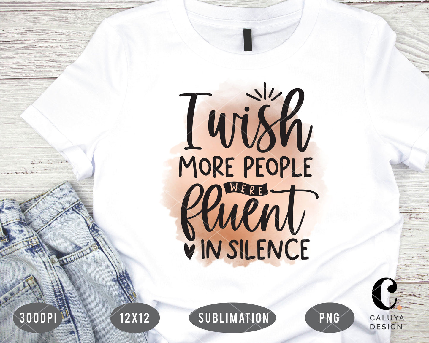 I Wish More People Were Fluent In Silence PNG Sublimation File