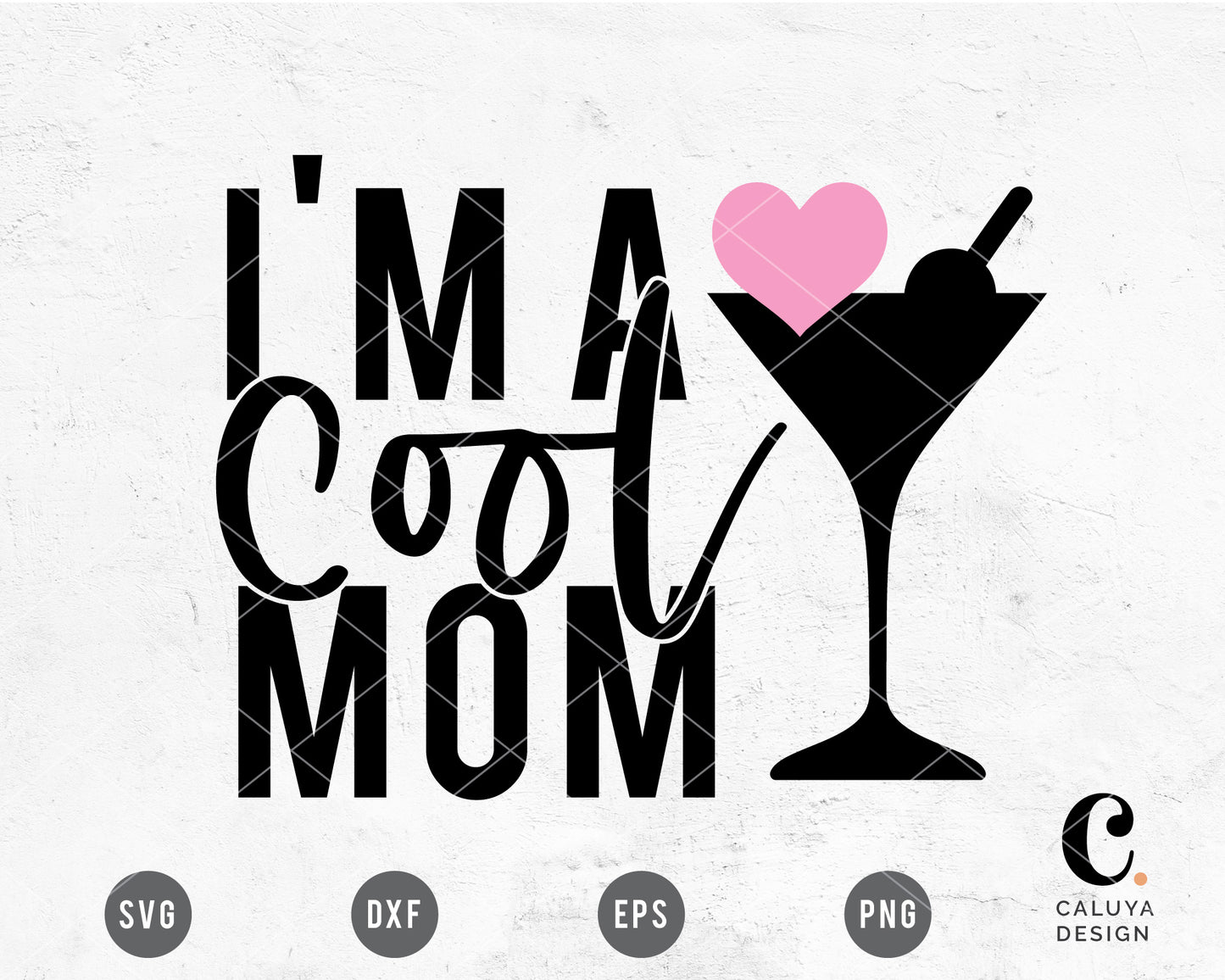I'm A Cool Mom SVG