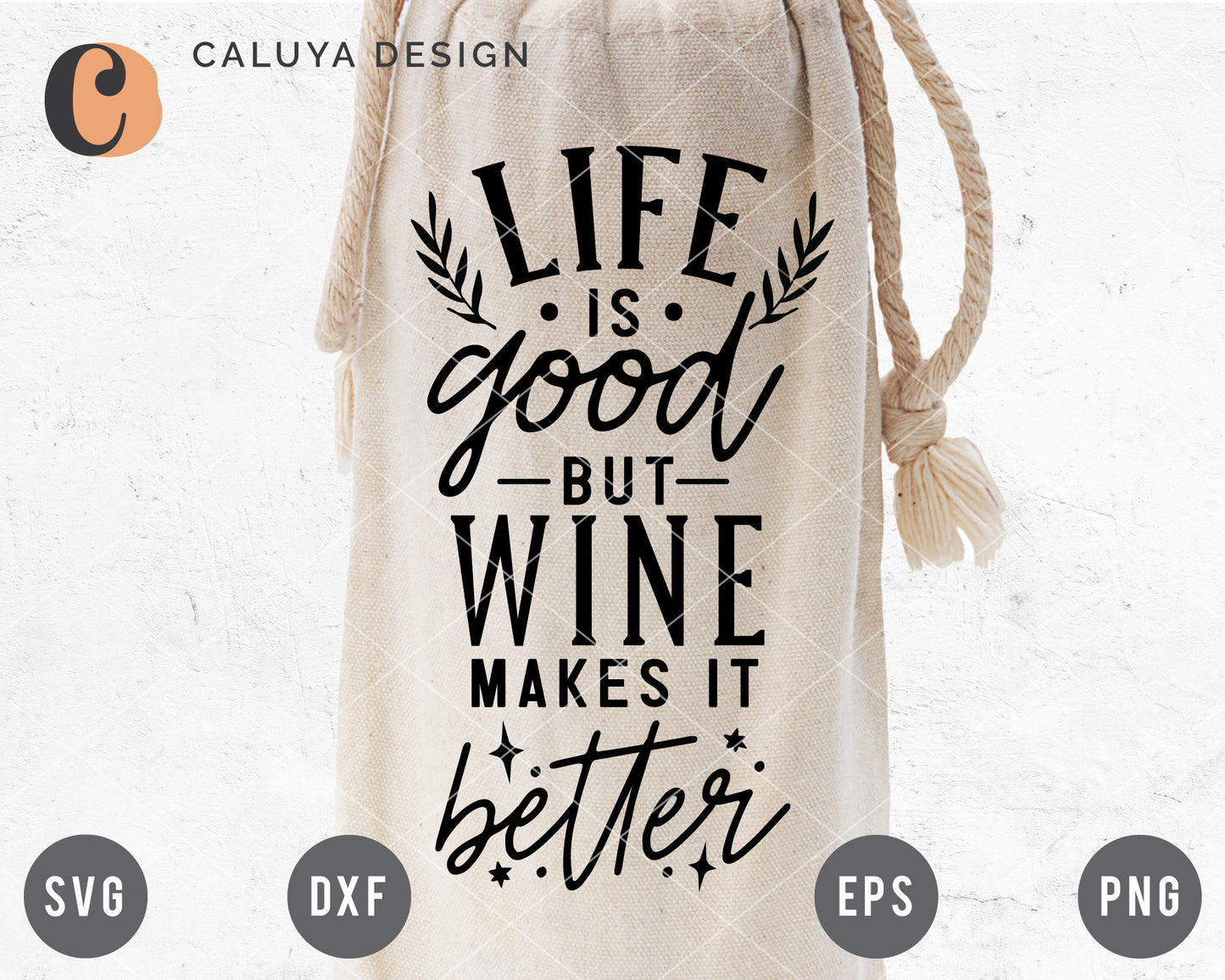 Life Is Good But Wine Makes It Better SVG