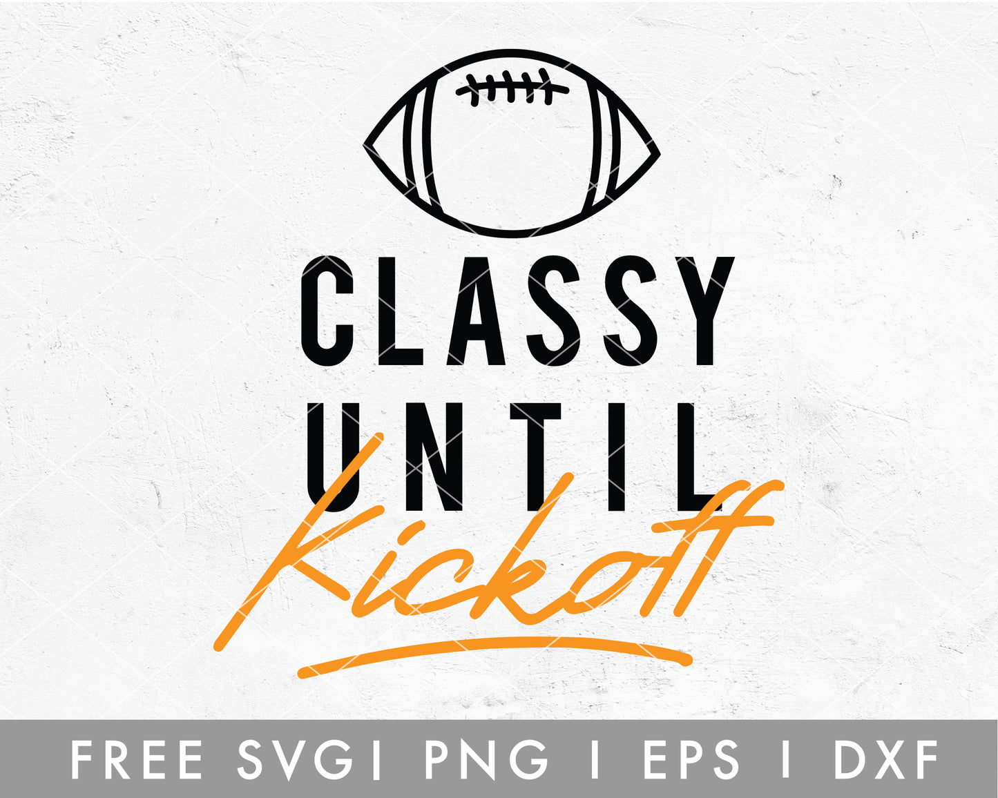 FREE Classy Until Kickoff SVG