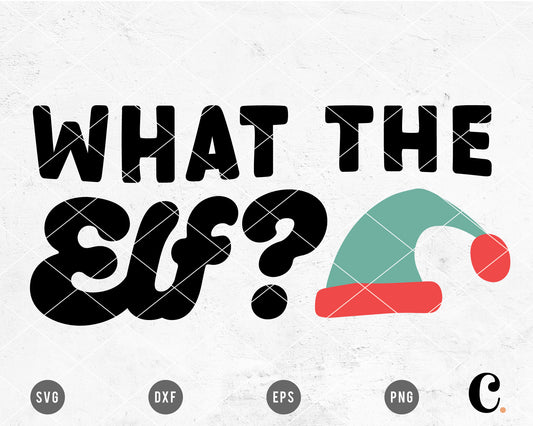 What The Elf SVG Cut File for Cricut, Cameo Silhouette | Christmas SVG For Kids