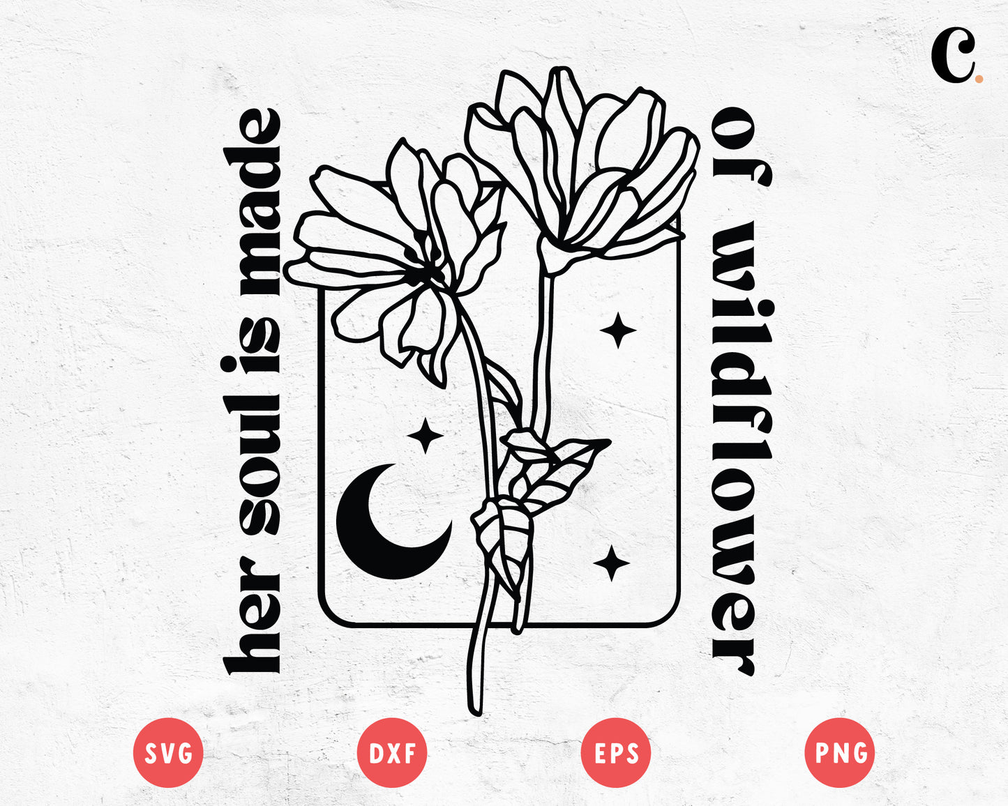 Boho Flower SVG | Her Soul Is Made Of Wildflower SVG Cut File for Cricut, Cameo Silhouette