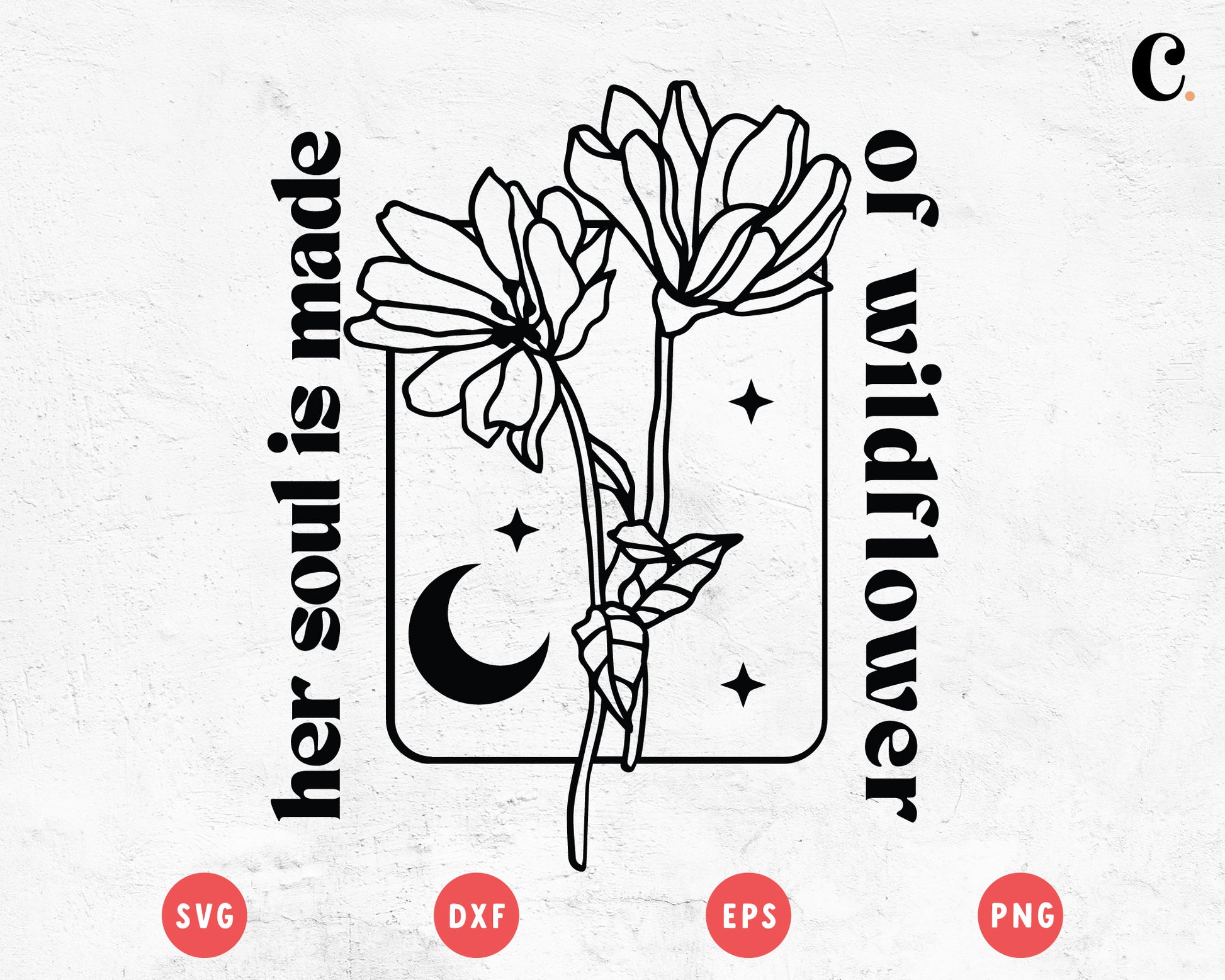 Boho Flower SVG | Her Soul Is Made Of Wildflower SVG Cut File for Cricut, Cameo Silhouette