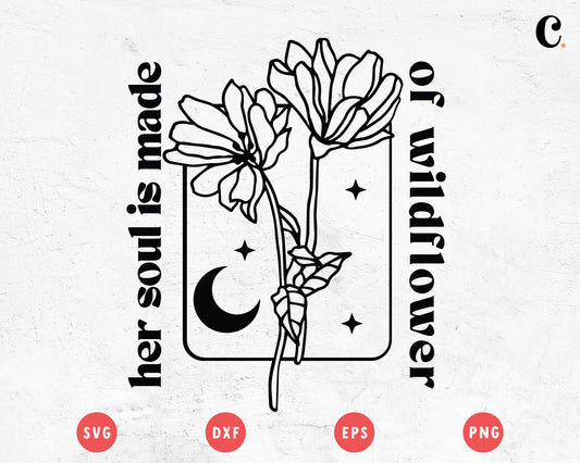 Boho Flower SVG | Her Soul Is Made Of Wildflower SVG Cut File for Cricut, Cameo Silhouette