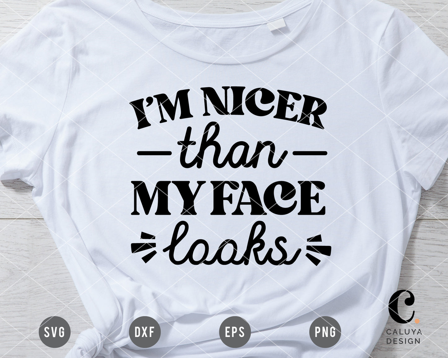 I'm Nicer Than My Face Looks SVG