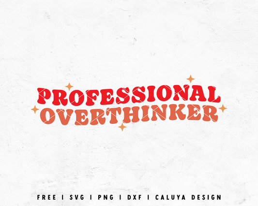 FREE Funny Quote SVG | Professional Overthinker SVG