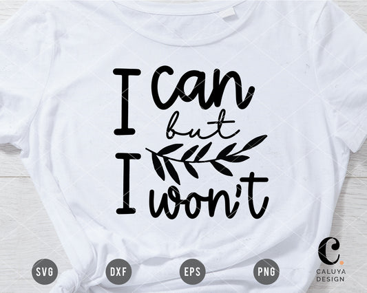 I Can But I Won't SVG