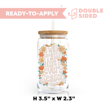 [ Double Sided ] UV DTF Transfer | Praise Him In Every Season