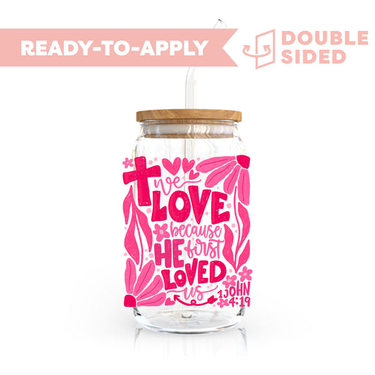 [ Double Sided ] UV DTF Transfer | He First Loved Us