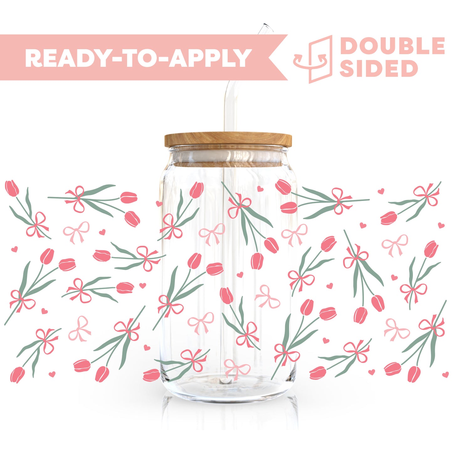 [ Double Sided ] 16oz Cup UV DTF Decal | Bow & Tulip