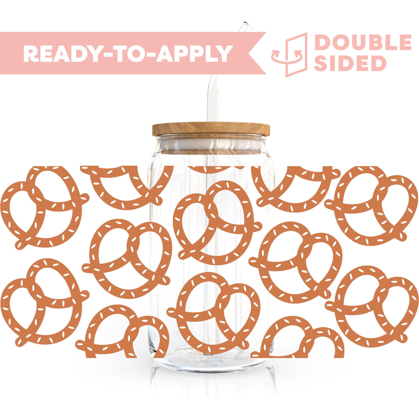 [ Double Sided ] 16oz Cup UV DTF Decal | Pretzel 