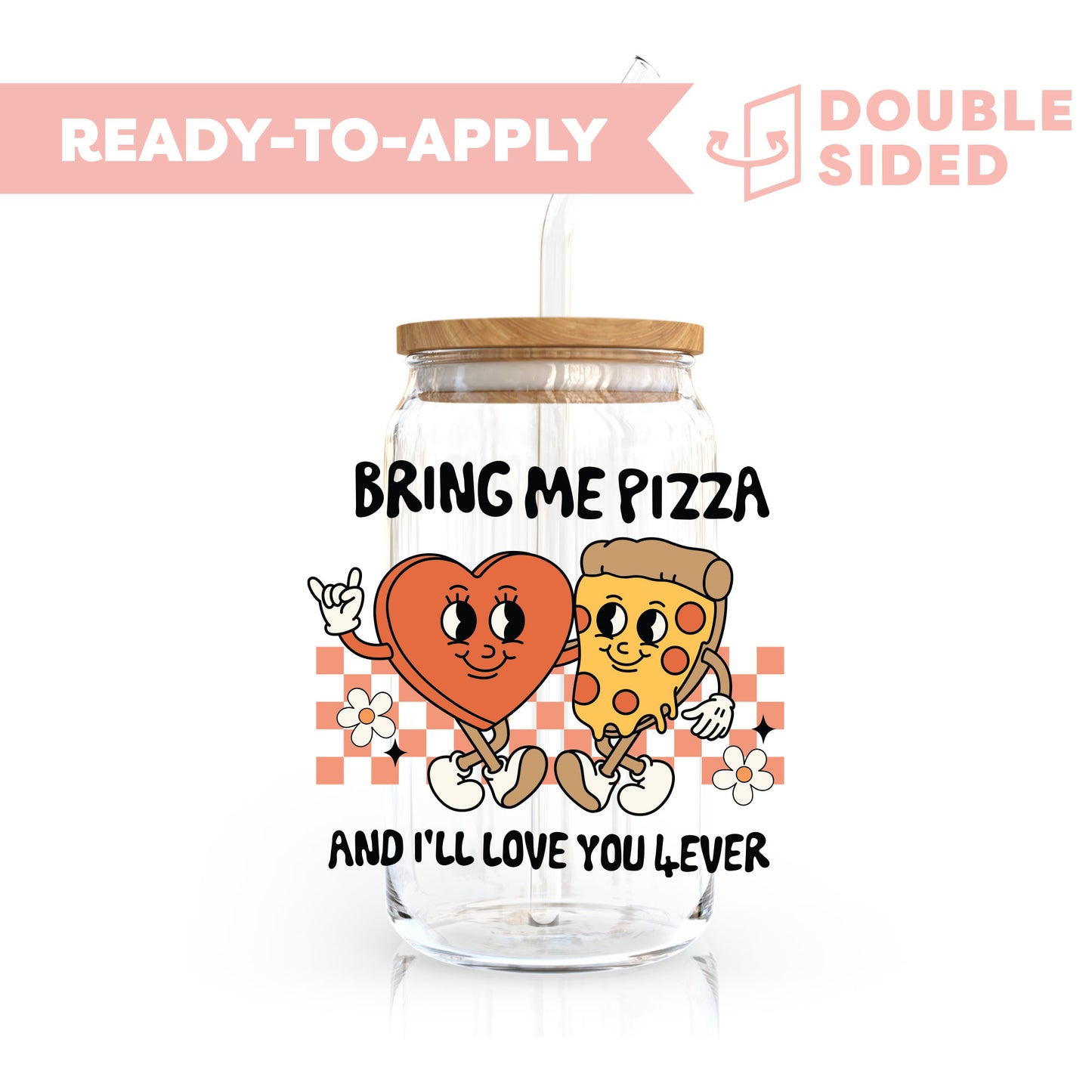 [ Double Sided ] UV DTF Transfer | Bring Me Pizza