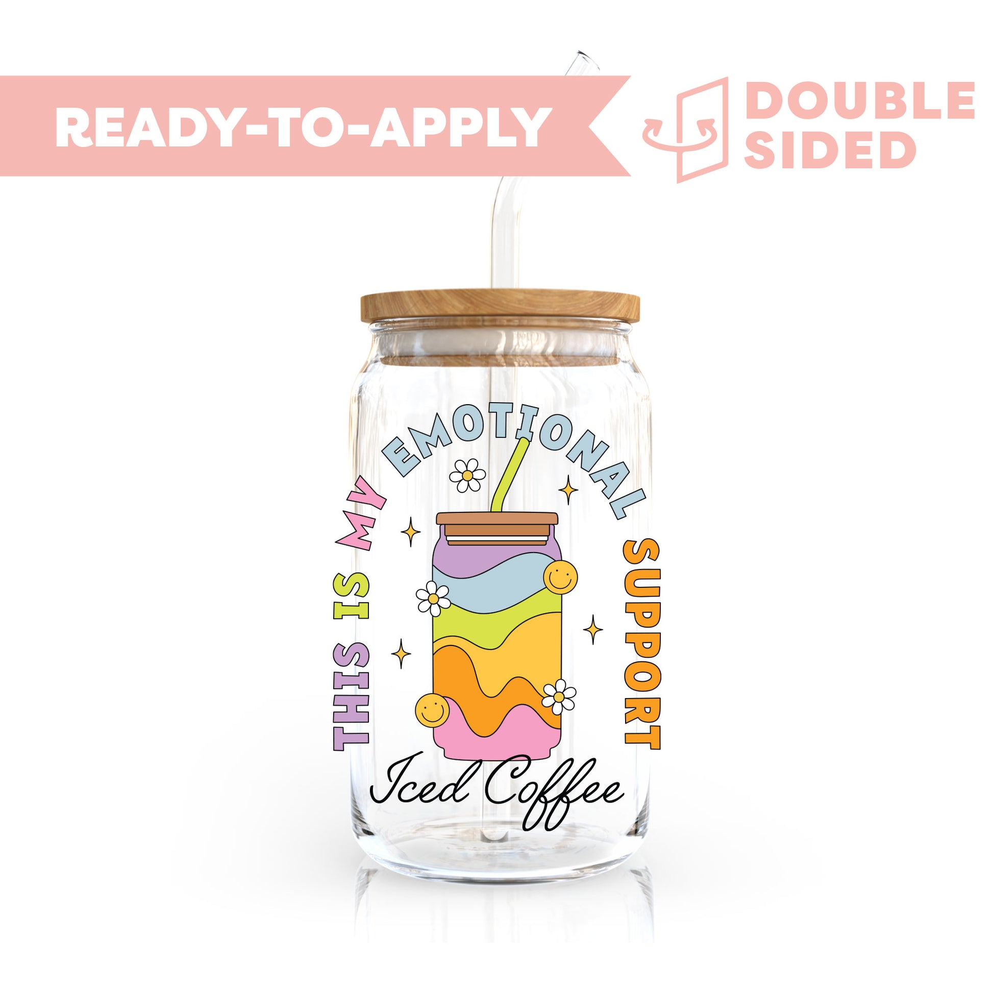 [ Double Sided ] UV DTF Transfer | Emotional Support Iced Coffee