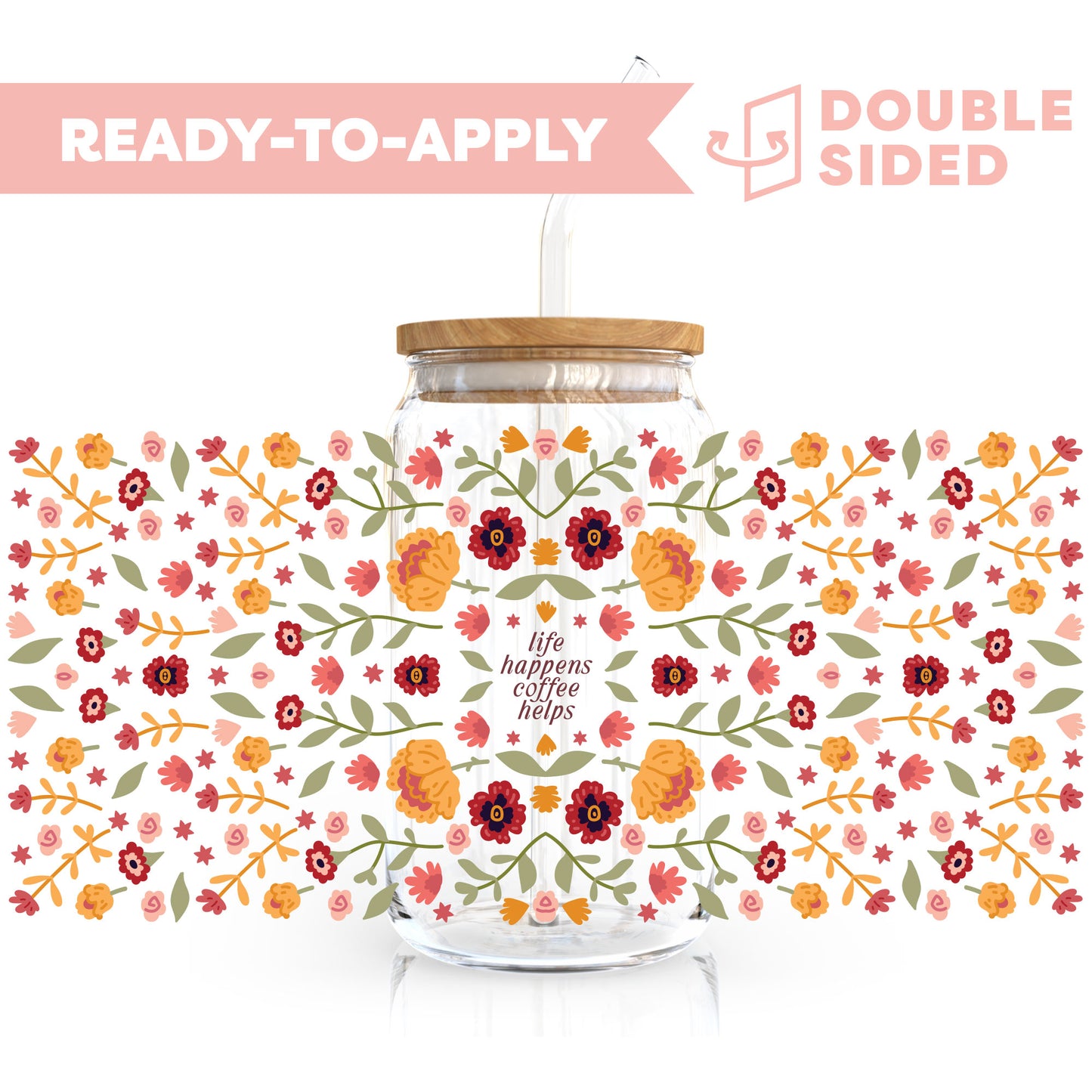 [ Double Sided ] 16oz Cup UV DTF Decal | Life Happens Coffee Helps