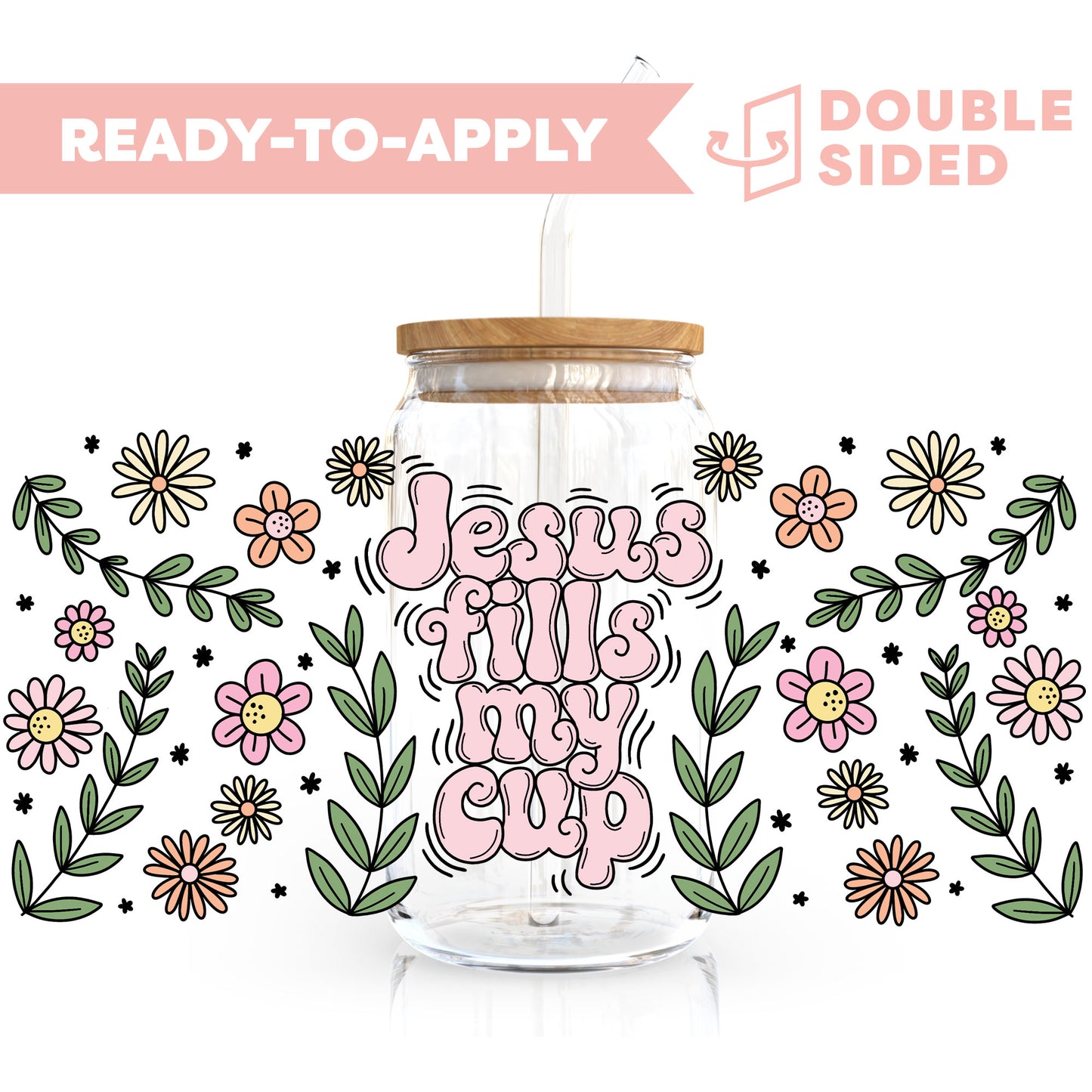 [ Double Sided ] 16oz Cup UV DTF Decal | Jesus Fills My Cup