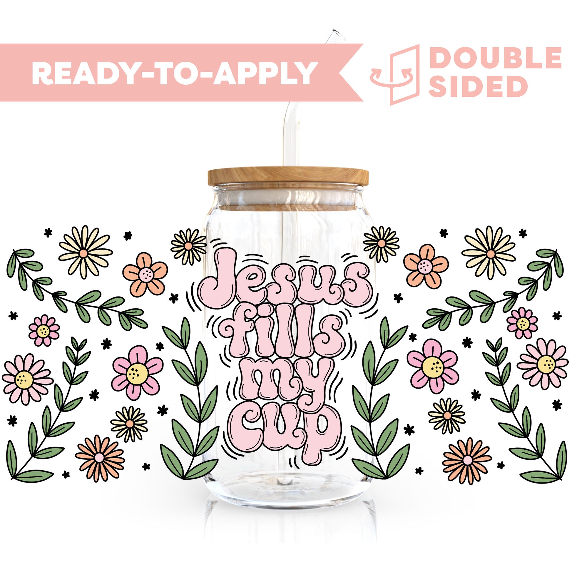 [ Double Sided ] 16oz Cup UV DTF Decal | Jesus Fills My Cup