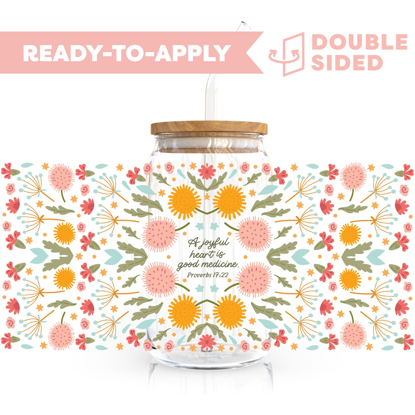 [ Double Sided ] 16oz Cup UV DTF Decal | A Joyful Heart Is Good Medicine Proverbs 17:22