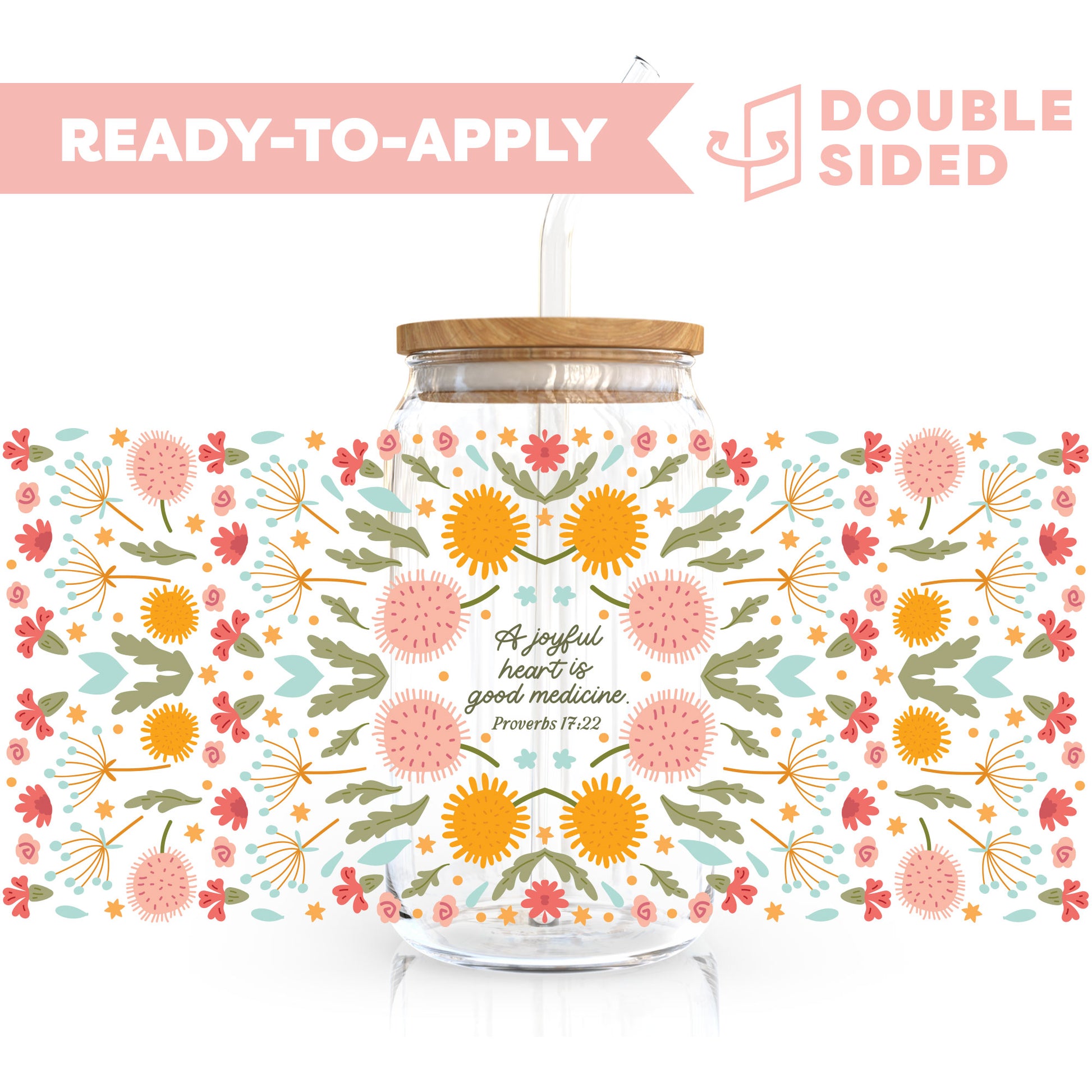 [ Double Sided ] 16oz Cup UV DTF Decal | A Joyful Heart Is Good Medicine Proverbs 17:22