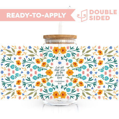 [ Double Sided ] 16oz Cup UV DTF Decal | Let All That You Do Be Done In Love (Bible Verse)