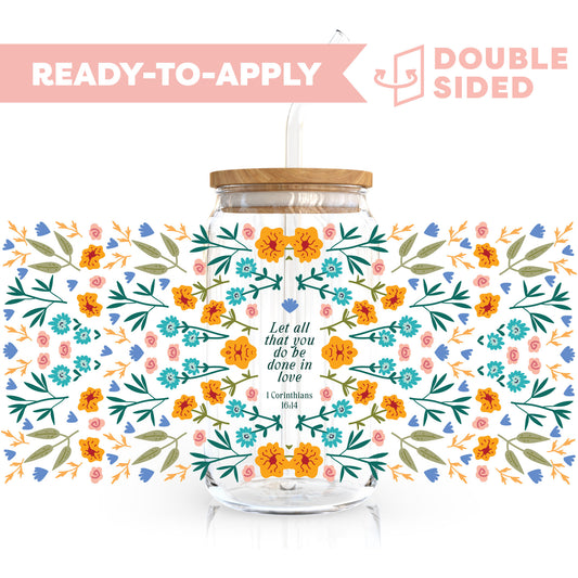 [ Double Sided ] 16oz Cup UV DTF Decal | Let All That You Do Be Done In Love (Bible Verse)