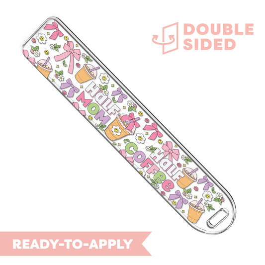 [ Double Sided ] Bookmark UV DTF Decal | Half Mom Half Coffee